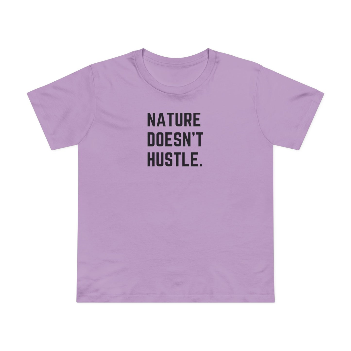 Nature Doesn't Hustle