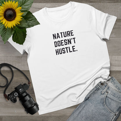 Nature Doesn't Hustle