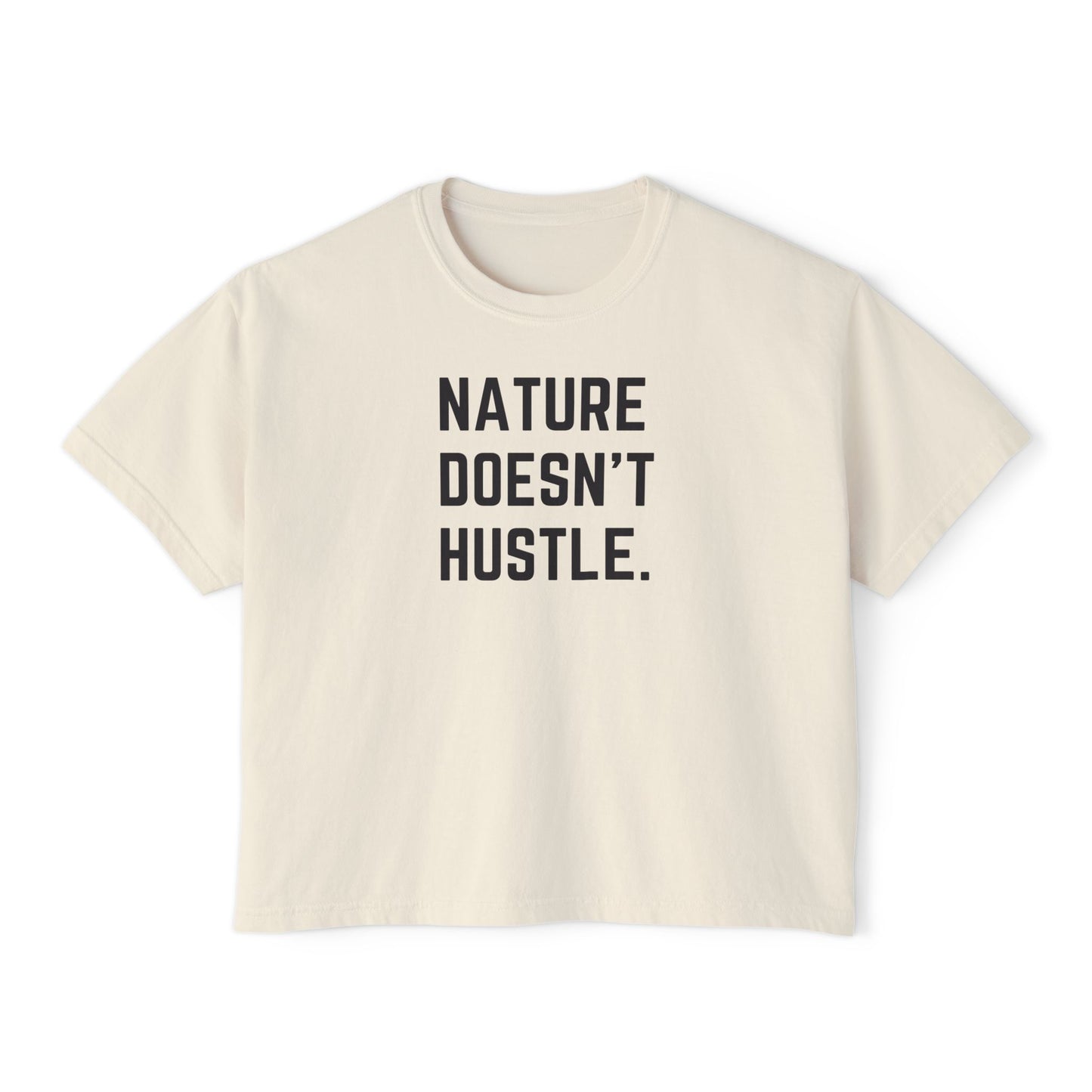 Nature Doesn't Hustle