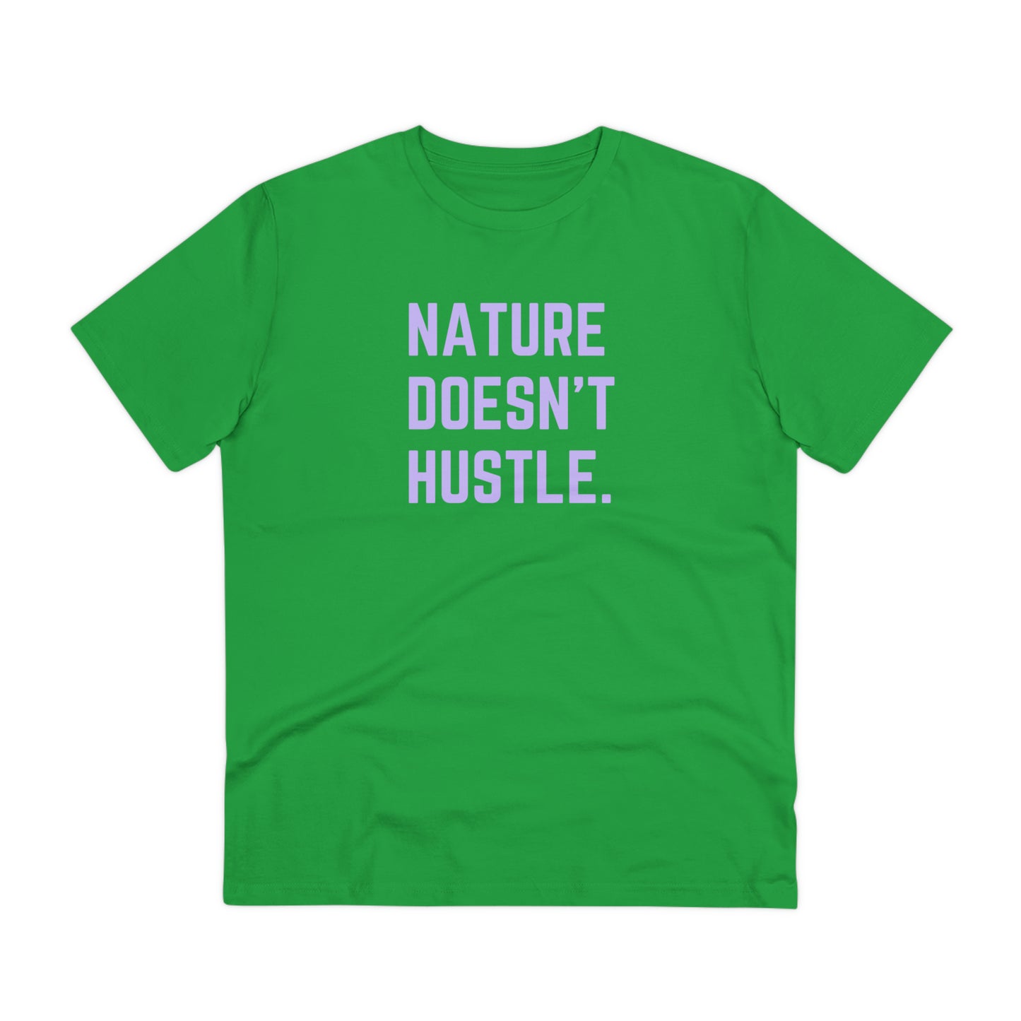 Organic T-shirt - Nature Doesn't Hustle
