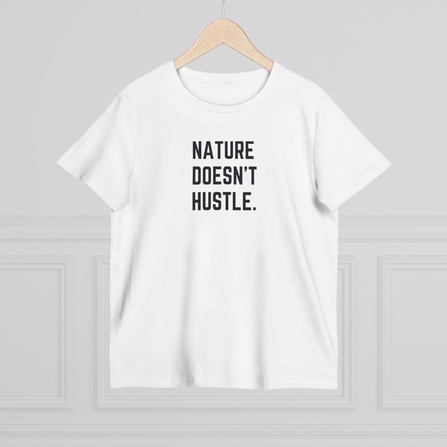 Nature Doesn't Hustle