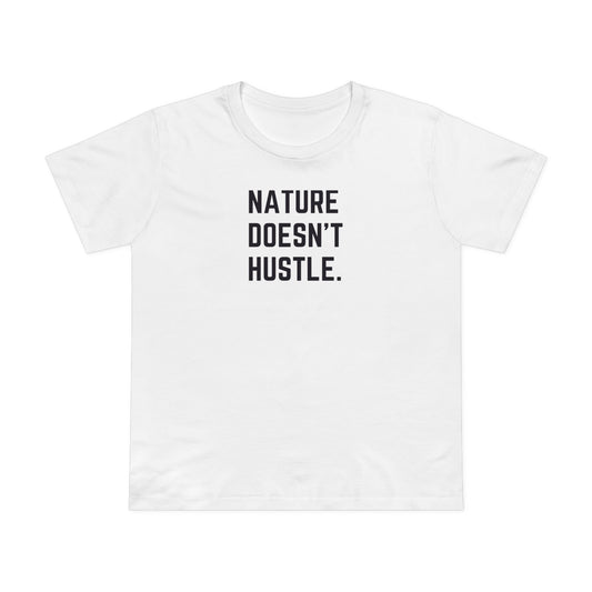 Nature Doesn't Hustle