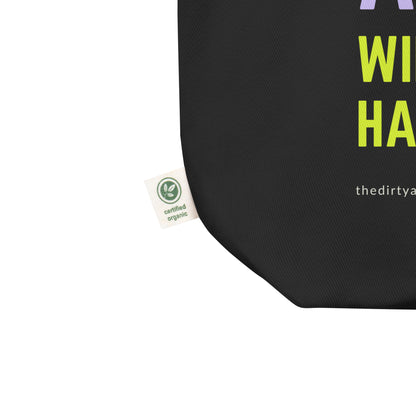 "Be like a weed. Wild. Prolific. Hard to kill." Eco Tote Bag